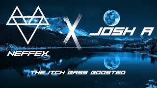 NEFFEX - The Itch (feat. Josh A) [Bass Boosted]