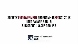 Society Empowerment 2018 - UIB - Unit Sub Group 1 & 3 - Unit Galang Baru 5