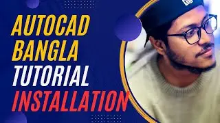 AutoCAD Tutorial 01 : From Beginner to Advanced | Bangla Tutorial | Installation for Student Version