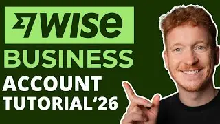 Wise Business Tutorial (2026) - How to Set Up a Wise Business Account and Transfer Money 🌍 💸