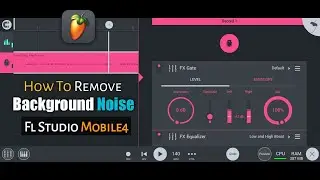 How To Remove Background Noise From Audio || Remove Background Noise in Fl Studio Mobile 4