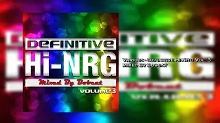 Various Artists - Definitive Hi-NRG Vol. 3 Mixed By Bobcat