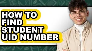 How to Find Student Uid Number (updated)