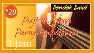 Pujian dan Penyembahan Part #20 │ Saat Teduh PONDOK DAUD 1 jam.