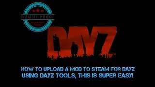 How To Make A Mod For Dayz Pc - Publish to steam Easy - using Dayz Tools Part 1