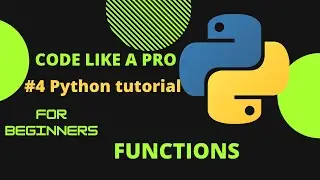 #4 Python tutorial Functions in Python [IN-DEPTH]|FUNCTIONS|PYTHON|Code Like A Pro