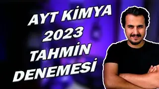 AYT KİMYA 2023 TAHMİN DENEMESİ ( CDS-2023)