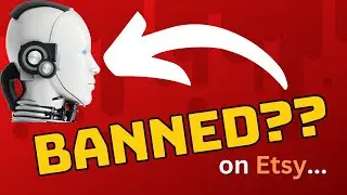 Are AI Generated Products BANNED on Etsy?