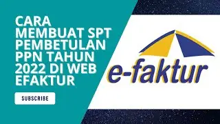 Tutorial Efaktur: Cara Membuat Pembetulan SPT PPN Tahun 2022 (web based efaktur versi 3.2)