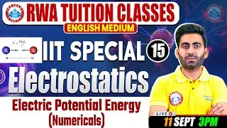 IIT 2025 | IIT Special Physics Class | Electrostatics Numericals By Manish Sir