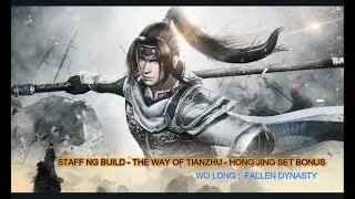 Wo Long Fallen Dynasty : Staff NG Build - The way of tianzhu  - Hong Jing Build