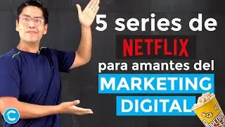 5 SERIES DE NETFLIX PARA AMANTES DEL MARKETING DIGITAL | Alberto Paz