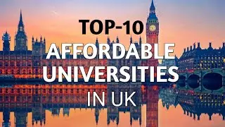 TOP 10 Affordable Universities in UK | Study In UK | Fees & Scholarships || 2023
