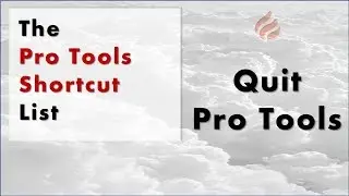 The Pro Tools Shortcut List: Quit Pro Tools | BCOA
