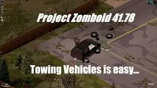 Project Zomboid 41.78 - How to: Towing