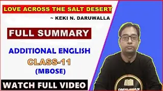 Love Across The Salt Desert by Keki N. Daruwalla || Class-11 || Full Summary || Additional English