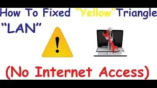 How To Fixed Yellow Triangle On LAN Connection (No Internet Access) |HD| Youtube| OnlineFrerTutorial