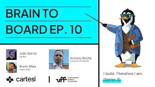 Brain to Board with UFF Professor Antonio Rocha | S3 EP10