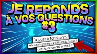 JE RÉPOND A VOS QUESTIONS ! FAQ #4 | GOWTRIKS