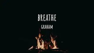 GRAHAM - "Breathe" (Official Lyric Video)