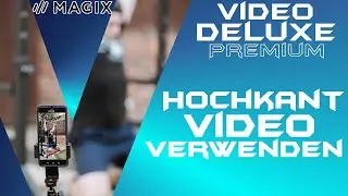 Editing Vertical Videos [Instagram or Facebook] - MAGIX VIDEO DELUXE 2021 - German Tutorial