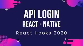 #2 React Native API Login || React hooks 2020