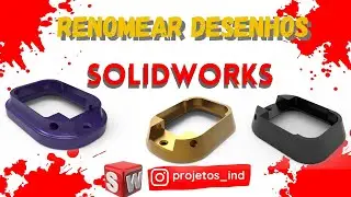 COMO RENOMEAR OS ARQUIVOS NO SOLIDWORKS