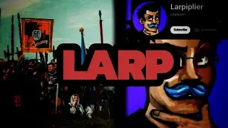 Что такое LARP и кто есть Ларптуберы? / Larptuber