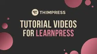 [LearnPress] - How to use LearnPress to Create and Sell Course Online