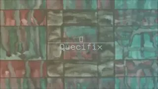 ◻ - Quecifix