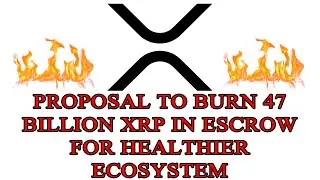 Proposal To Burn 47 Billion XRP In Escrow for Healthier Ecosystem - Ripple XRPL Ledger