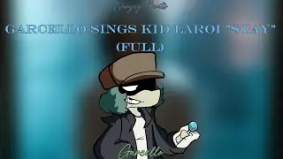 FNF Garcello sings kid laroi STAY (Full)