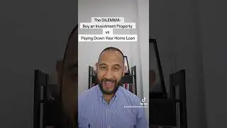 The Dilemma: Paying Down Your Home Loan vs Buying an investment Property