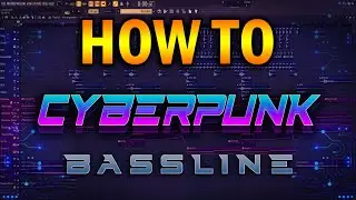 HOW TO MAKE A CYBERPUNK-STYLE BASS