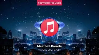 Meatball Parade - Kevin Macleod | NCS - Copyright Free Music