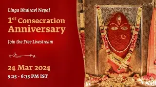 1st Consecration Anniversary | Linga Bhairavi Nepal | 24 Mar