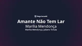 🎤 Amante Não Tem Lar – Marília Mendonça