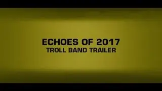 Echoes of 2017 Troll Band Trailer