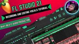 Recording and Editing Vocals | FL Studio 21 | Okay Beatz