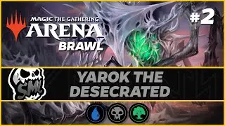 Yarok the Desecrated #2 | Brawl [Magic Arena]