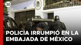 ECUADOR | La policía irrumpió en la embajada de México