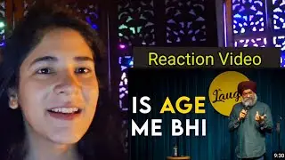 Iss Age Mein Bhi | Standup Comedy| Reaction Video
