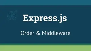 Express.js Fundamentals - 5 - Order & Middleware