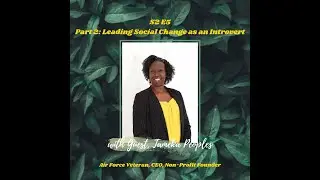 Relational Introvert Podcast S2E5 Part2: "Leading Social Change as an Introvert" with Tameka Peoples