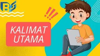LEBIH PAHAM DENGAN MATERI KALIMAT UTAMA