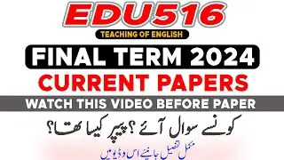 Edu516 Current papers Final Term 2024