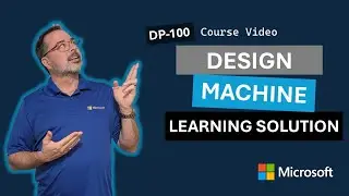 Design a machine learning solution DP-100