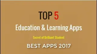 TOP 5 Education Learning Apps 2017 For Android - Secret Of Brilliant Student