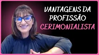 8 VANTAGENS de ser uma CERIMONIALISTA de CASAMENTOS