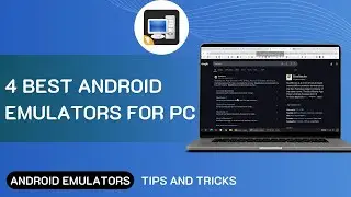 4 Best Android Emulators For PC ✔